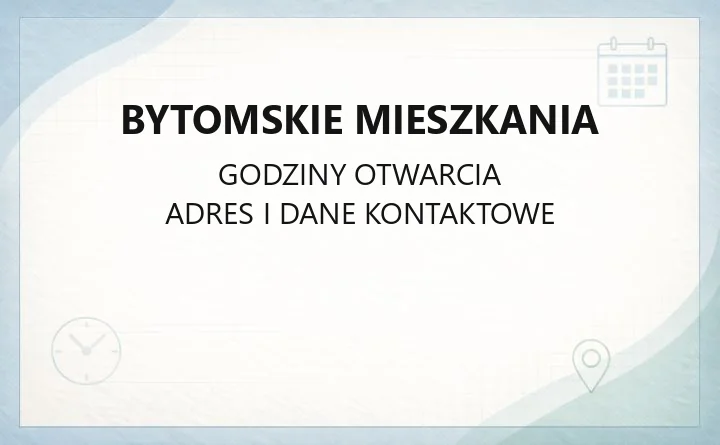 Bytomskie Mieszkania - kontakt i godziny