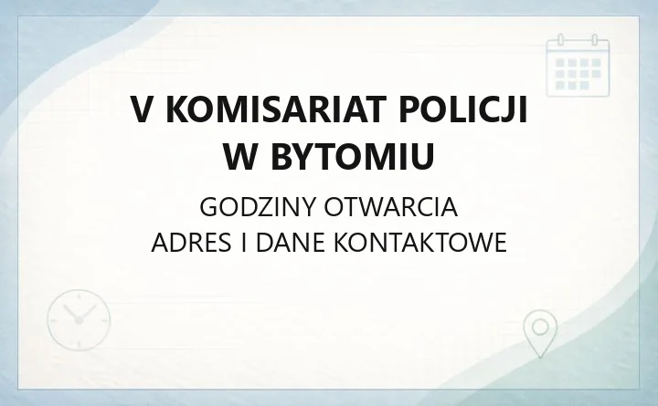 V Komisariat Policji w Bytomiu - kontakt, dzielnicowi, rejon służbowy