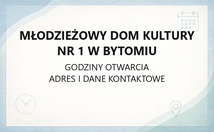 Młodzieżowy Dom Kultury nr 1 w Bytomiu - kontakt, adresy i oferta