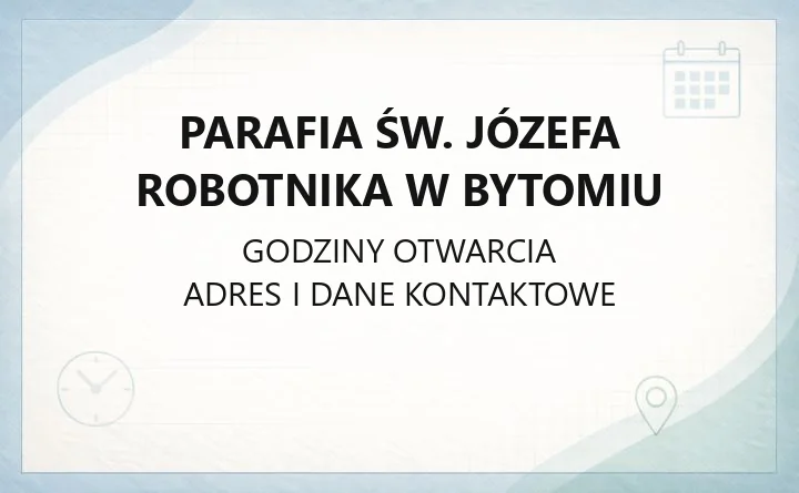 Parafia św. Józefa Robotnika w Bytomiu - kontakt, kancelaria, sakramenty