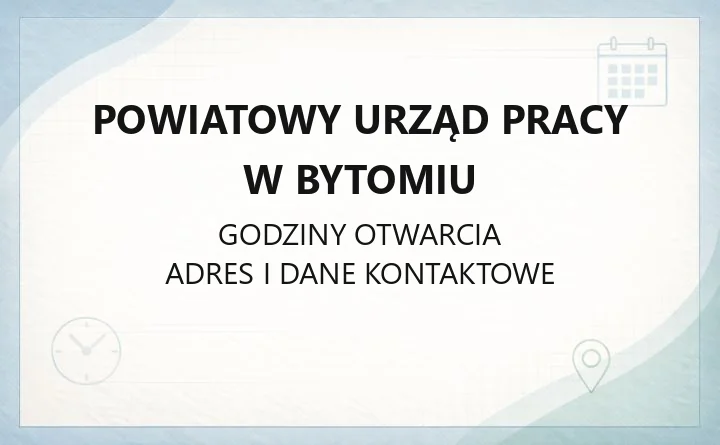 Powiatowy Urząd Pracy w Bytomiu - kontakt, godziny, rejestracja