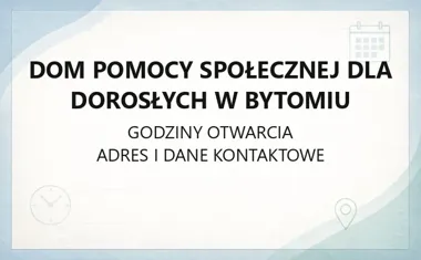 Dom Pomocy Społecznej dla Dorosłych w Bytomiu - kontakt, pobyt, opieka