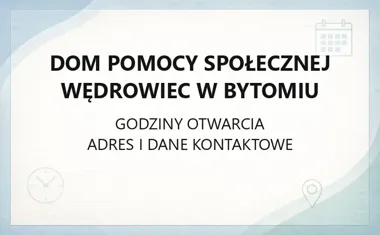 Dom Pomocy Społecznej Wędrowiec w Bytomiu - kontakt, pobyt, opieka