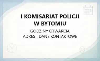 I Komisariat Policji w Bytomiu - kontakt i godziny