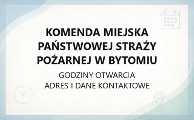 Komenda Miejska Państwowej Straży Pożarnej w Bytomiu - kontakt, godziny, JRG