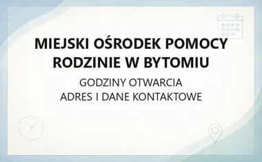 Miejski Ośrodek Pomocy Rodzinie w Bytomiu - kontakt, godziny, świadczenia