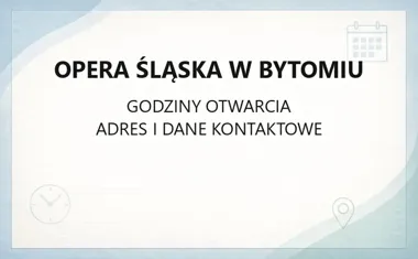 Opera Śląska w Bytomiu - kontakt, bilety, godziny