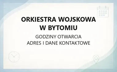 Orkiestra Wojskowa w Bytomiu - kontakt i adres