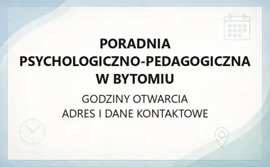 Poradnia Psychologiczno - Pedagogiczna w Bytomiu - kontakt i wsparcie