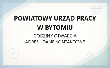 Powiatowy Urząd Pracy w Bytomiu - kontakt, godziny, rejestracja