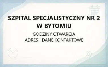 Szpital Specjalistyczny nr 2 w Bytomiu - kontakt, godziny, informacje