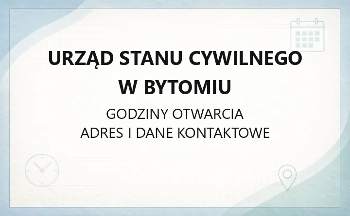 Urząd Stanu Cywilnego w Bytomiu - kontakt i godziny