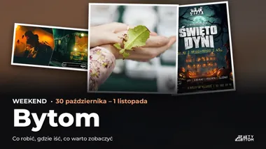 Co robić w weekend w Bytomiu? Wydarzenia 30 października – 1 listopada – okładka przeglądu weekendowego