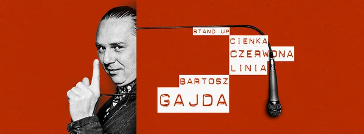 Obrazek przedstawia grafikę promocyjną wydarzenia Stand-up Bartosza Gajdy: „Cienka czerwona linia” w Bytomiu