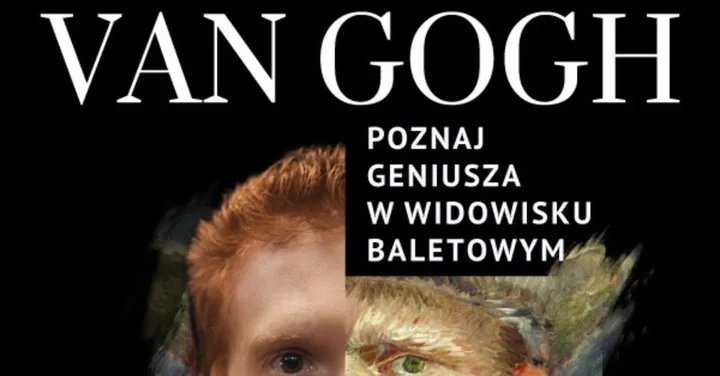 Obrazek przedstawia grafikę promocyjną wydarzenia Balet „Van Gogh” w Operze Śląskiej w Bytomiu