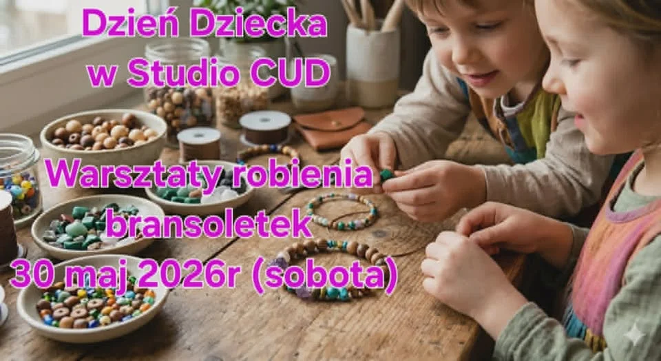 Grafika promocyjna wydarzenia Dzień Dziecka w Studio CUD w Bytomiu – warsztaty tworzenia bransoletek