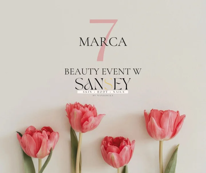 Grafika promocyjna wydarzenia Dzień kobiet • BEAUTY DAY w Sansey — relaks i pielęgnacja w Bytomiu