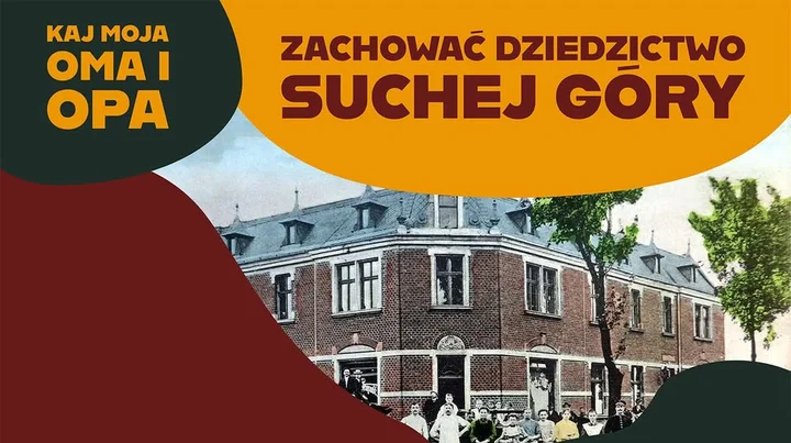 Grafika promocyjna wydarzenia Kaj moja Oma i Opa — Zachować Dziedzictwo Suchej Góry