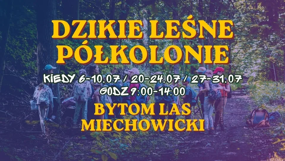 Grafika promocyjna wydarzenia Dzikie Leśne Półkolonie w Bytomiu 2026 – wakacje w rytmie natury