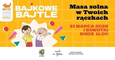 Grafika promocyjna wydarzenia BAJKOWE BAJTLE: Masa solna w Twoich rączkach — warsztaty familijne w Bytomiu