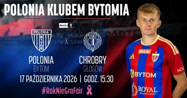 CAŁY BYTOM ZA POLONIĄ! Mecz z Chrobrym