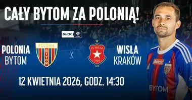 Grafika promocyjna wydarzenia Polonia Bytom – Wisła Kraków w Bytomiu: kiedy mecz i jak kupić bilety