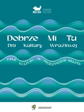 Grafika promocyjna wydarzenia Dobrze Mi Tu. Dni Kultury Wrażliwej