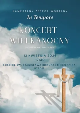 Grafika promocyjna wydarzenia Koncert Wielkanocny In Tempore w Bytomiu – muzyczna modlitwa w Parafii św. Stanisława