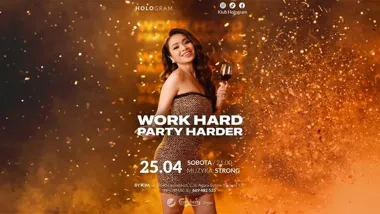 Grafika promocyjna wydarzenia Work Hard Party Harder w Holo Bytom – sobotnia impreza w Agorze Bytom