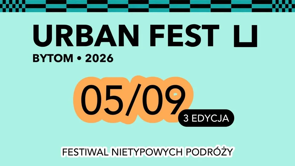 Grafika promocyjna wydarzenia URBAN FEST III - FESTIWAL PODRÓŻNICZY w Bytomiu