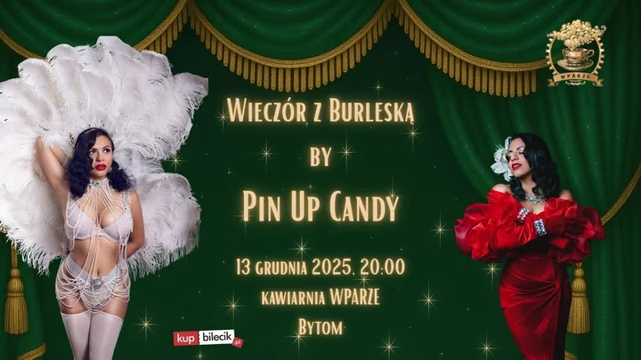 Grafika promocyjna wydarzenia Wieczór z Burleską by Pin Up Candy w Wparze, Bytom