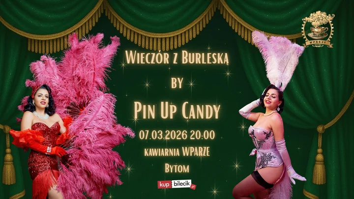 Grafika promocyjna wydarzenia Wieczór z Burleską by Pin Up Candy — Bytom, 7 marca 2026