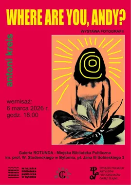 WHERE ARE YOU, ANDY? - Antoni Kreis odkrywa pop-art i kobiecość w MBP Bytom