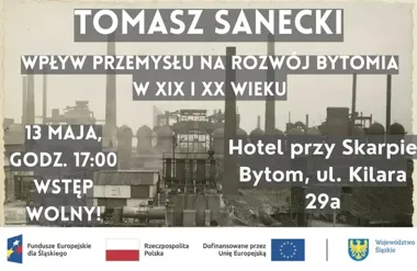Przemysł zmienił Bytom nie do poznania i o tej historii opowie prelekcja